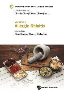 Evidence-based Clinical Chinese Medicine - Volume 5: Allergic Rhinitis (inbunden)
