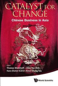 Catalyst For Change: Chinese Business In Asia (hftad)