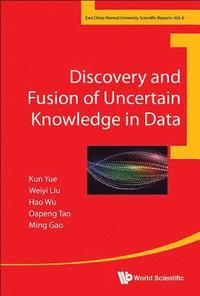 Discovery And Fusion Of Uncertain Knowledge In Data (inbunden)
