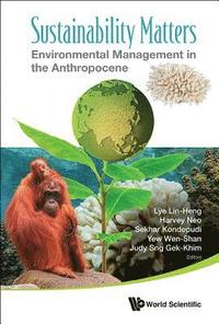 Sustainability Matters: Environmental Management In The Anthropocene (inbunden)