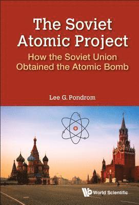 Soviet Atomic Project, The: How The Soviet Union Obtained The Atomic Bomb (inbunden)