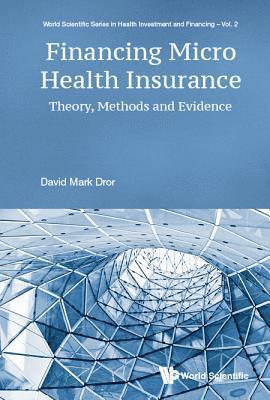 Financing Micro Health Insurance: Theory, Methods And Evidence (inbunden)
