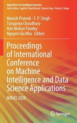Proceedings of International Conference on Machine Intelligence and Data Science Applications (inbunden)