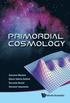 Primordial Cosmology