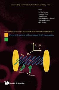 Rare Isotopes And Fundamental Symmetries - Proceedings Of The Fourth Argonne/int/msu/jina Frib Theory Workshop (inbunden)