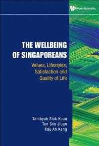 Wellbeing Of Singaporeans The Values Lifestyles Satisfaction And Quality Of Life Av Tambyah Siok Kuan Tan Soo Jiuan Kau Ah Keng Bok - 