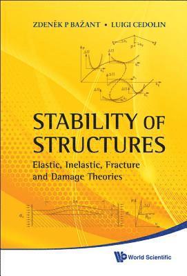 Stability Of Structures: Elastic, Inelastic, Fracture And Damage Theories (inbunden)