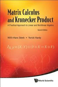 Matrix Calculus And Kronecker Product: A Practical Approach To Linear And Multilinear Algebra (2nd Edition) (inbunden)