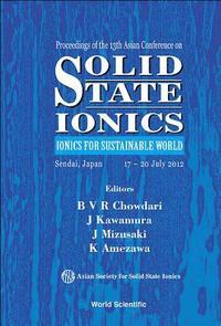 Solid State Ionics: Ionics For Sustainable World - Proceedings Of The 13th Asian Conference (inbunden)