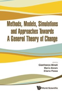 Methods, Models, Simulations And Approaches Towards A General Theory Of Change - Proceedings Of The Fifth National Conference Of The Italian Systems Society (e-bok)
