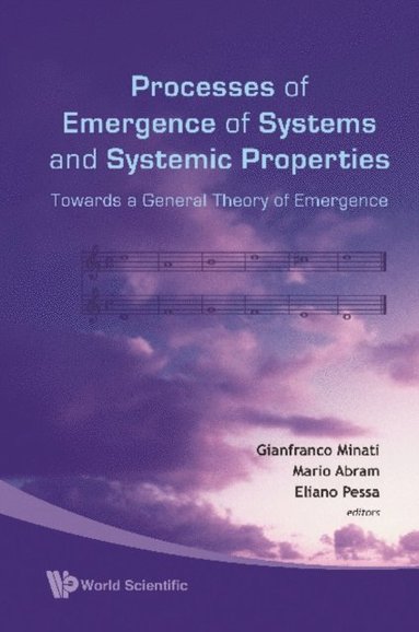 Processes Of Emergence Of Systems And Systemic Properties: Towards A General Theory Of Emergence - Proceedings Of The International Conference (e-bok)
