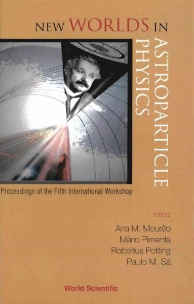 New Worlds In Astroparticle Physics - Proceedings Of The Fifth International Workshop (inbunden)