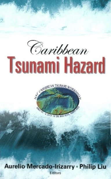 Caribbean Tsunami Hazard - Proceedings Of The Nsf Caribbean Tsunami Workshop (häftad)