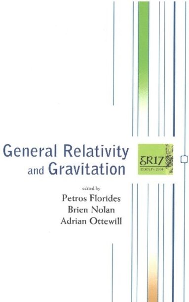 General Relativity And Gravitation - Proceedings Of The 17th International Conference (e-bok)