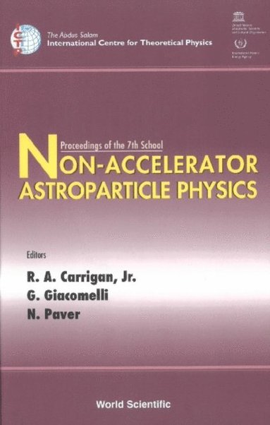 Non-accelerator Astroparticle Physics - Proceedings Of The 7th School (e-bok)
