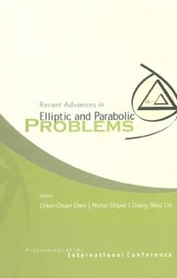 Recent Advances In Elliptic And Parabolic Problems, Proceedings Of The International Conference (e-bok)