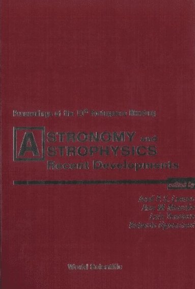 Astronomy And Astrophysics: Recent Developments - Procs Of The 10th Portuguese Meeting (kartonnage)