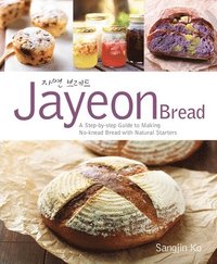 Jayeon Bread: A Step-by-step Guide to Making No-knead Breadwith Natural Starters (hftad)