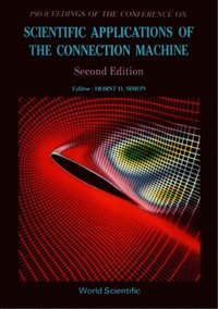 Scientific Applications Of The Connection Machine (2nd Edition) (e-bok)