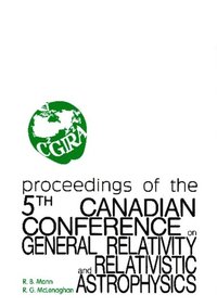 General Relativity And Relativistic Astrophysics - Proceedings Of The 5th Canadian Conference (e-bok)