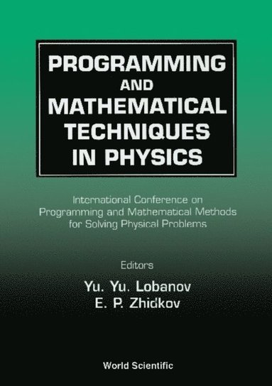 Programming And Mathematical Techniques In Physics - Proceedings Of The Conference On Programming And Mathematical Methods For Solving Physical Problems (e-bok)