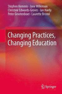 Changing Practices, Changing Education (inbunden)