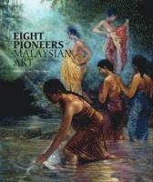 Eight Pioneers of Malaysian Art (inbunden)