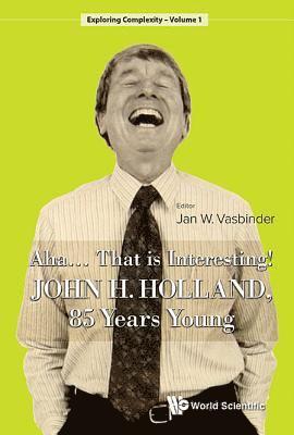 Aha..... That Is Interesting!: John Holland, 85 Years Young (inbunden)