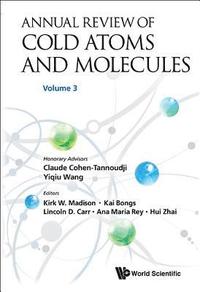 Annual Review Of Cold Atoms And Molecules - Volume 3 (inbunden)