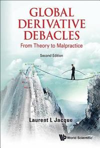 From Theory To Malpractice Global Derivative Debacles
