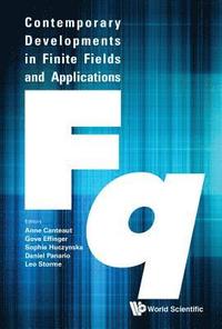 Contemporary Developments In Finite Fields And Applications (inbunden)