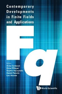 Contemporary Developments In Finite Fields And Applications (e-bok)