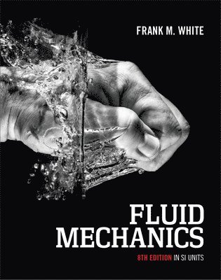Fluid Mechanics, 8th Edition in SI Units (inbunden)