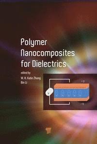 Polymer Nanocomposites for Dielectrics (inbunden)