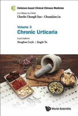 Evidence-based Clinical Chinese Medicine - Volume 3: Chronic Urticaria (inbunden)