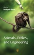 Animals, Ethics, and Engineering
