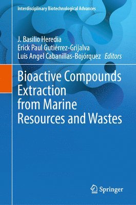 Bioactive Compounds Extraction from Marine Resources and Wastes (häftad)