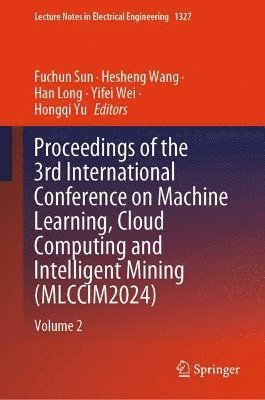 Proceedings of the 3rd International Conference on Machine Learning, Cloud Computing and Intelligent Mining (MLCCIM2024) (inbunden)