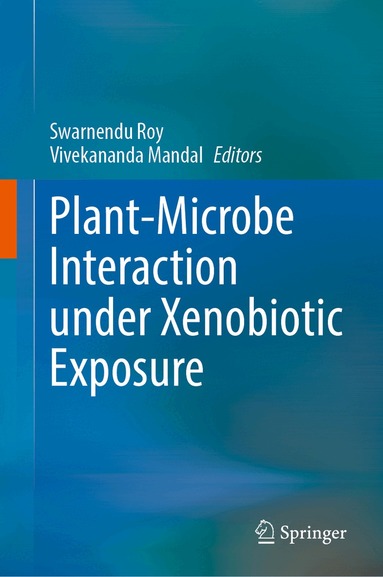 Plant-Microbe Interaction under Xenobiotic Exposure (inbunden)