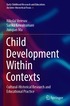 Child Development Within Contexts