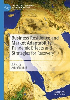 Business Resilience and Market Adaptability: Pandemic Effects and Strategies for Recovery (h�ftad)