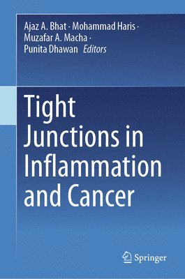 Tight Junctions in Inflammation and Cancer (inbunden)