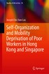 Self-Organization and Mobility Deprivation of Poor Workers in Hong Kong and Singapore