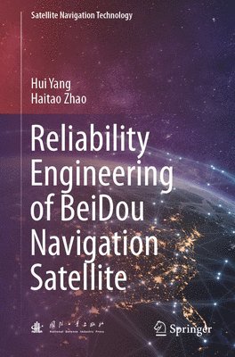 Reliability Engineering of BeiDou Navigation Satellite (inbunden)