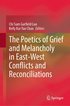 Poetics of Grief and Melancholy in East-West Conflicts and Reconciliations