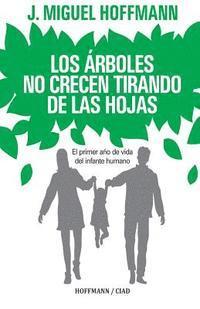 Los Arboles No Crecen Tirando De Las Hojas: Primeros meses de vida del infante humano (hftad)