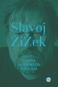 Contra la tentacin populista: & La melancola y el acto (hftad)