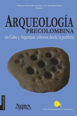 Arqueolog�a precolombina en Cuba y Argentina (h�ftad)