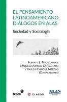 El pensamiento latinoamericano: Dilogos en ALAS: Sociedad y Sociologa (hftad)