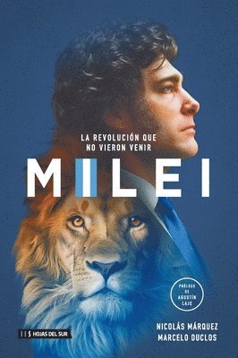Milei: La Revolucin Que No Vieron Venir (inbunden)